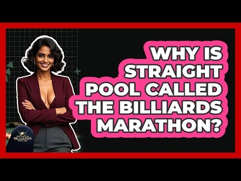 Why Is Straight Pool Called The Billiards Marathon? - Billiards Hustlers