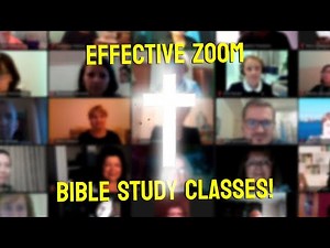 How to Host Efficient Bible Study Classes on Zoom Using this Model