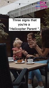 4.5K views · 36 reactions | Three signs that you are a “helicopter parent” #nextmamas #pregnancy #parenting | NextMamas | Facebook