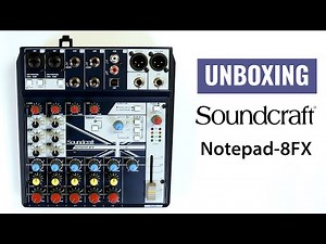 Soundcraft Notepad-8FX Unboxing and Features overview