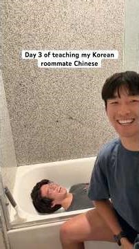 Waterboarding my Korean roommate until he learns Chinese