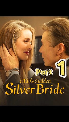 17K views · 159 reactions | 【Part1】CEO's Sudden Silver Bride ❤️‍...