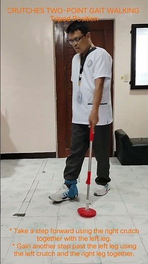 CRUTCHES TWO-POINT GAIT WALKING Tripod Position