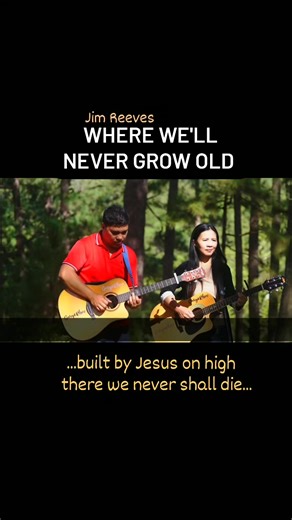 Where We'll Never Grow Old - (Jim Reeves) #gospelmusic #acousticcover #garyrhev | Gary&Rhev - Christian & Inspirational Music