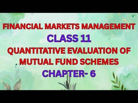 I FINANCIAL MARKETS MANAGEMENT IQUANTITATIVE EVALUATION OF MUTUAL FUND SCHEMES I CLASS 11 ICHAPTER 6