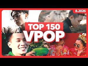 Top 150 Nhạc Trẻ Việt Có Lượt Xem Cao Nhất Mọi Thời Đại Trên YouTube (8.2026) | Vpop Top 150