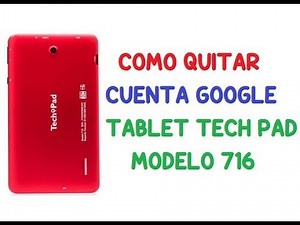 REMOVE GOOGLE ACCOUNT TABLET TECH PAD 716
