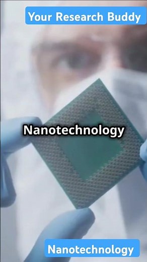 Nanotechnology Explained: Simplifying the Science