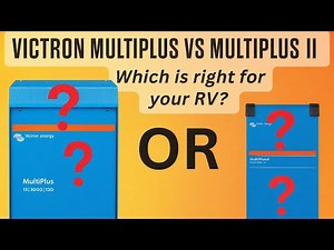 Victron Multiplus vs. Multiplus 2. Which Is Right For Your RV?