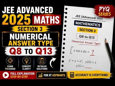 JEE Advanced 2025 Maths | Section 3 Numerical Answer Type | Q8–Q13 Solutions