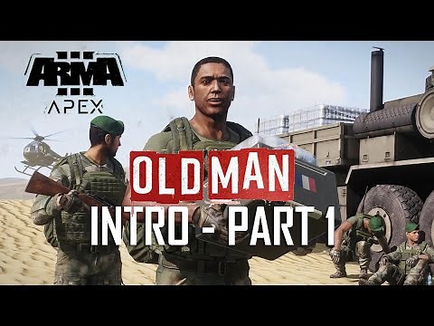 Old Man INTRO + part 1 "GETTING STARTED" - Arma 3 Apex