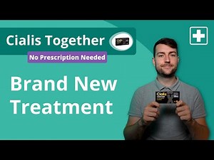 Cialis Together | The NEW Erection Treatment: Explained