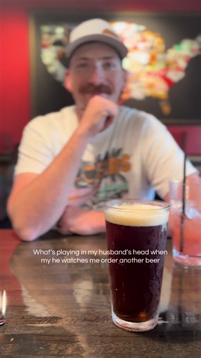 Husband's Thoughts on Another Beer Order