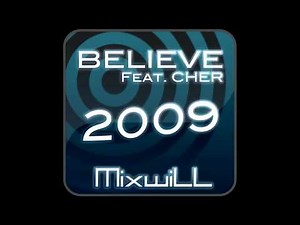Believe 2009 feat. Cher - (Mixwill remix)