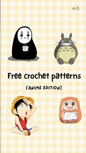 Free anime crochet patterns💕 #anime #crochet #onepiece #totoro #umaruchan #crochetideas #fyp