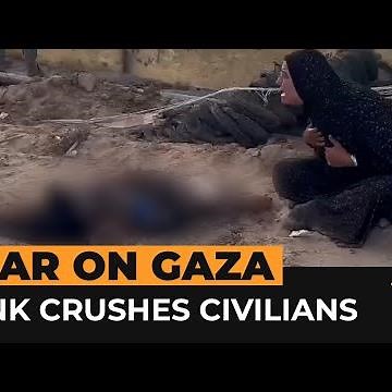 Witness says Israeli tank crushed Palestinian civilians alive | Al Jazeera Newsfeed