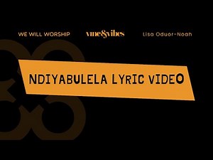 NDIYABULELA Lyric Video