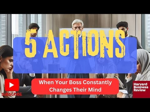 How to Work for a Boss Who Always Changes Their Mind