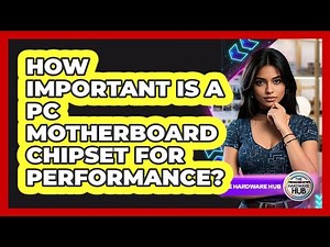 How Important Is A PC Motherboard Chipset For Performance? - The Hardware Hub