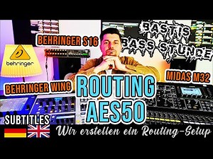 Bastis Bass Stunde: Routing AES50 WING/XM32/S16 Deutsch (Subtitles GER/EN) #behringerwing #behringer