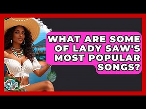 What Are Some Of Lady Saw's Most Popular Songs? - The Caribbean Expert