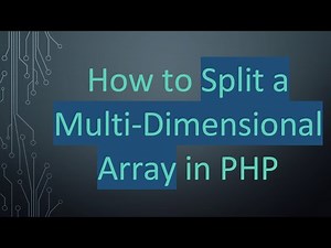 How to Split a Multi-Dimensional Array in PHP