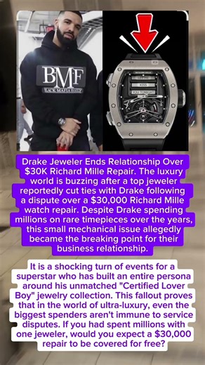 Drake Jeweler Ends Relationship Over $30K Richard Mille Repair #Drake #RichardMille #news