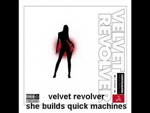 velvet revolver - she builds quick machines with + Lyrics HQ