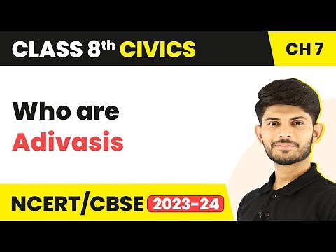 Who are Adivasis - Understanding Marginalisation | Class 8 Civics Chapter 7