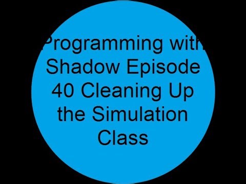 Cleaning Up Our Simulation Class | Episode 40 | Programming With Shadow