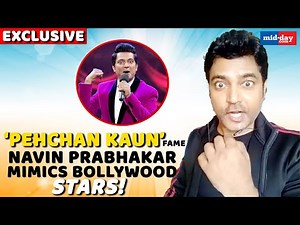 Comedian Navin Prabhakar mimics Bollywood stars and talks about not being seen in TV shows