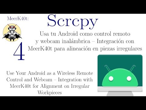 Scrcpy en GNU/Linux: Usa tu Android como webcam y control remoto. Integración con MeerK40t.
