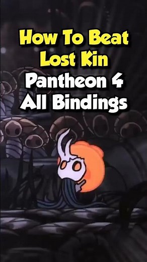 How to Beat Lost Kin in Pantheon 4 (All Bindings Guide) #shorts #hollowknight #hollowknightguide