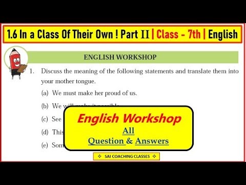 Workshop 1.6 In a Class Of Their Own ! Part 2 I english I class 7th question answer। std 7th