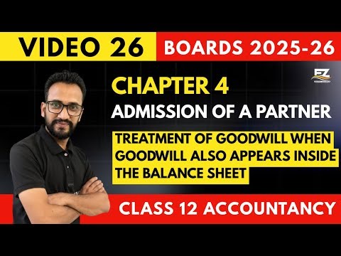 Video 26 Revision | Goodwill Already in Balance Sheet | Admission of Partner | Class 12 Accounts