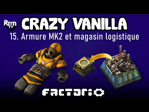 Factorio FR : Crazy-Vanilla (Saison 2) — #15 — Armure MK2 & Magasin logistique