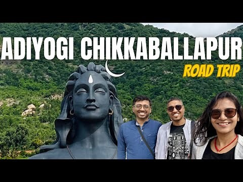 Adiyogi Chikkaballapur Bangalore | Adiyogi Shiva Statue | Isha Foundation | Road Trip