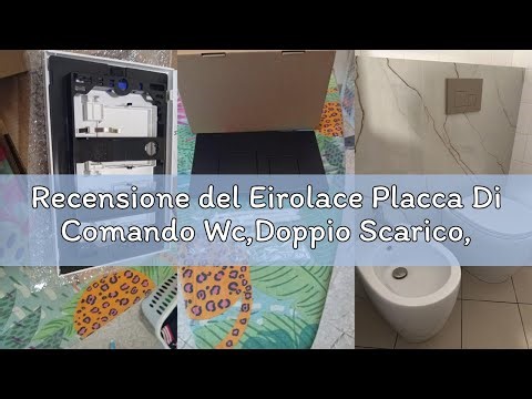 Recensione del Eirolace Placca Di Comando Wc,Doppio Scarico,Piastra Di Ricambio Per Pannello Frontal