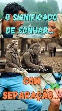 ✅ SONHAR COM SEPARAÇÃO 3/4