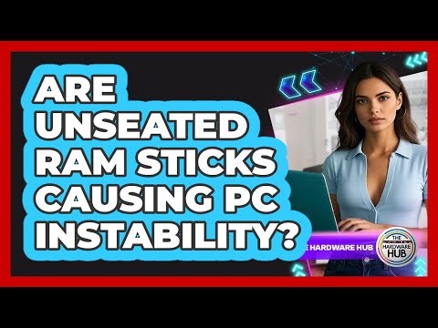 Are Unseated RAM Sticks Causing PC Instability? - The Hardware Hub