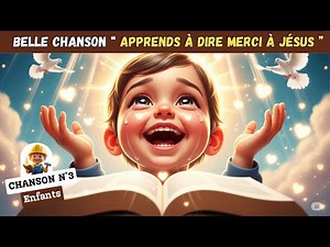 🎶 MERCI JÉSUS ! 🌟 Le chant qui enseigne aux enfants à dire merci chaque jour ! ❤️ #comptinepourbébé