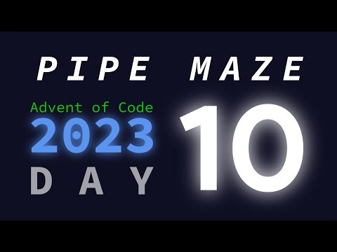 Day 10: Pipe Maze | Advent of Code 2023