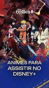 Disney Talks especial sobre os animes disponíveis no Disney+.