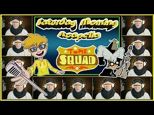 Time Squad Theme - Saturday Morning Acapella
