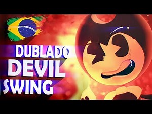[FANSING] The Devil Swing (Bendy And The Ink Machine)|Dublado PT/BR| {Bendy}