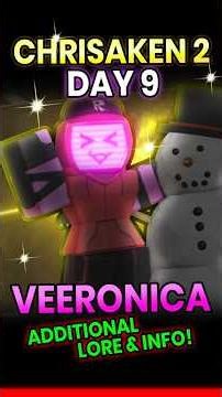 Veeronica New Lore & Info! (CHRISAKEN 2, Day 9!) | Forsaken