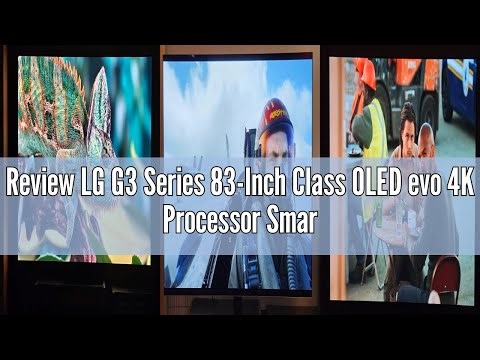 Review LG G3 Series 83-Inch Class OLED evo 4K Processor Smart Flat Screen TV for Gaming with Magic R