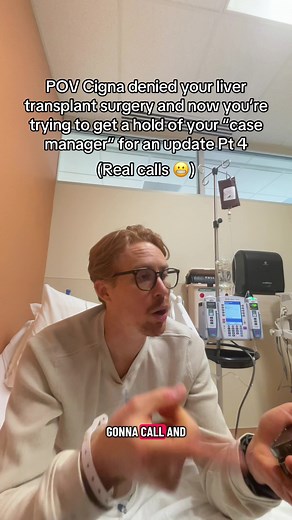 Cigna Denies Liver Transplant: Case Manager Update Pt 4