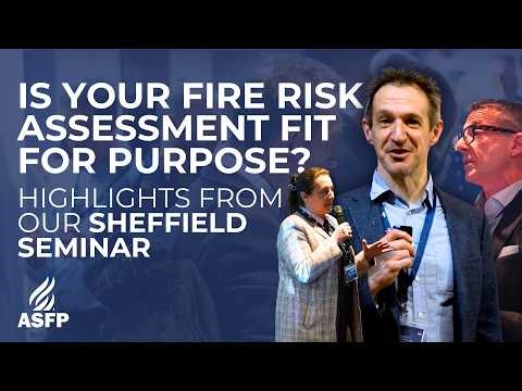 ASFP Sheffield Seminar Highlights 2026 | Improving Fire Risk Assessments & Gateway 2 Updates