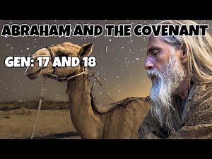What Is God’s Covenant With Abraham? | Promise of a Son & Intercession | The Book of Genesis 17–18
